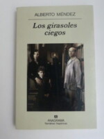 Los Girasoles Ciegos (The Blind Sunflowers). 2004 Spanish novel by Alberto Méndez.